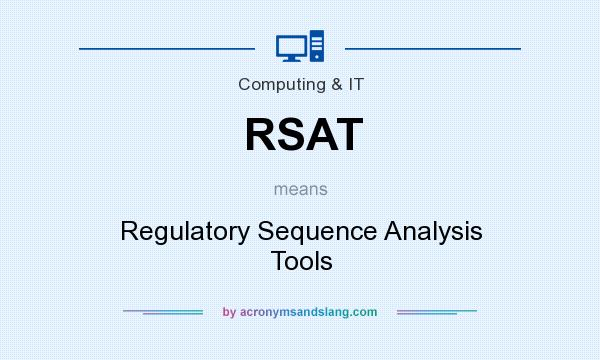 What does RSAT mean? It stands for Regulatory Sequence Analysis Tools