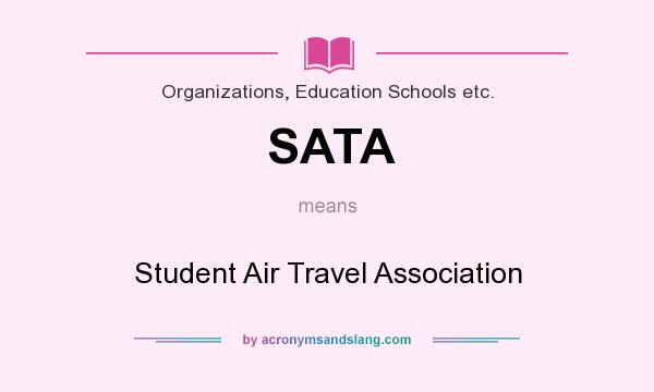What does SATA mean? It stands for Student Air Travel Association