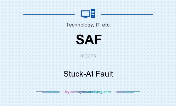 What does SAF mean? It stands for Stuck-At Fault