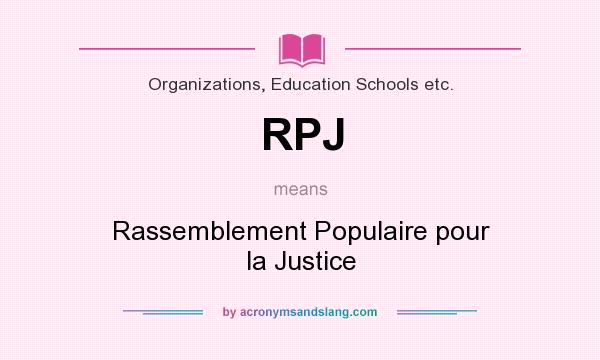 What does RPJ mean? It stands for Rassemblement Populaire pour la Justice