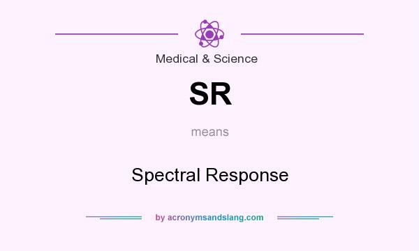 What does SR mean? It stands for Spectral Response