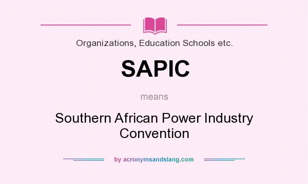 What does SAPIC mean? It stands for Southern African Power Industry Convention