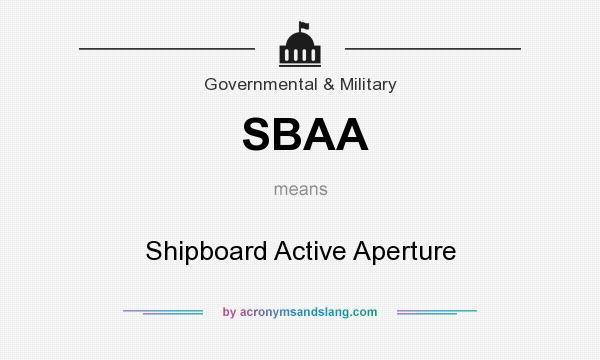 What does SBAA mean? It stands for Shipboard Active Aperture