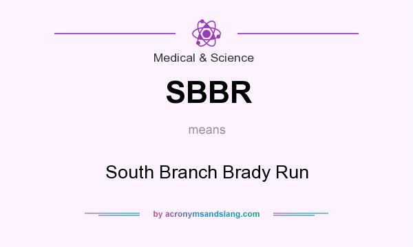 What does SBBR mean? It stands for South Branch Brady Run