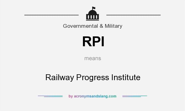 What does RPI mean? It stands for Railway Progress Institute