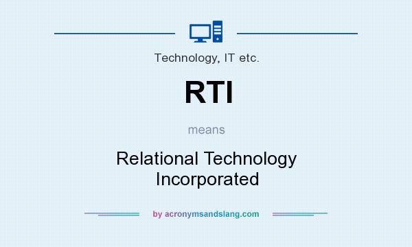 What does RTI mean? It stands for Relational Technology Incorporated