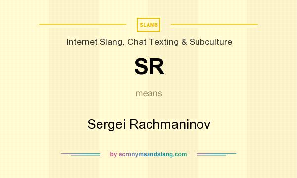 What does SR mean? It stands for Sergei Rachmaninov