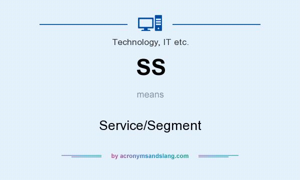 What does SS mean? It stands for Service/Segment