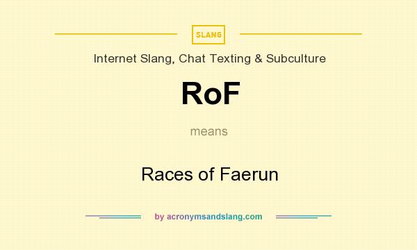 What does RoF mean? It stands for Races of Faerun