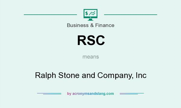 What does RSC mean? It stands for Ralph Stone and Company, Inc