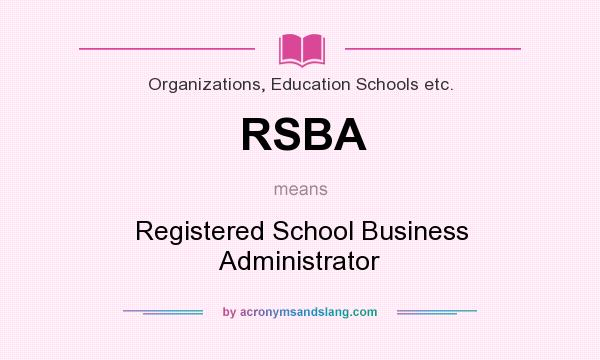 What does RSBA mean? It stands for Registered School Business Administrator