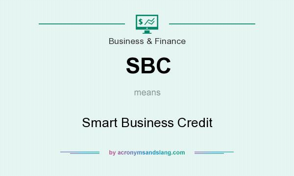 What does SBC mean? It stands for Smart Business Credit