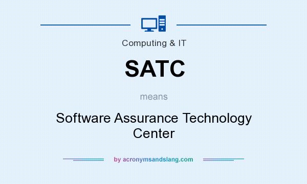 What does SATC mean? It stands for Software Assurance Technology Center