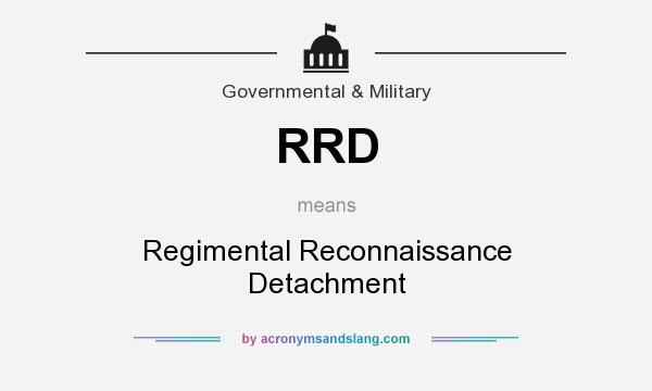 What does RRD mean? It stands for Regimental Reconnaissance Detachment