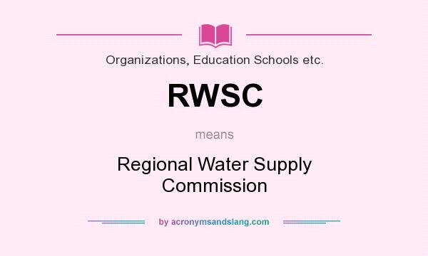 What does RWSC mean? It stands for Regional Water Supply Commission