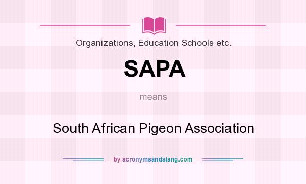 What does SAPA mean? It stands for South African Pigeon Association