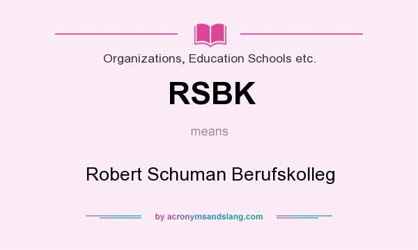 What does RSBK mean? It stands for Robert Schuman Berufskolleg