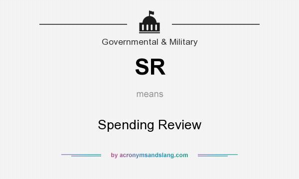 What does SR mean? It stands for Spending Review