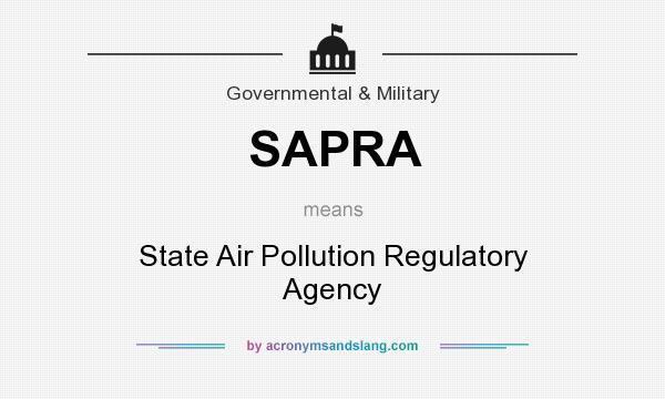 What does SAPRA mean? It stands for State Air Pollution Regulatory Agency