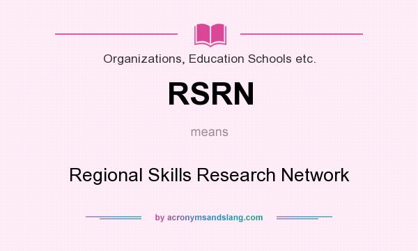 What does RSRN mean? It stands for Regional Skills Research Network