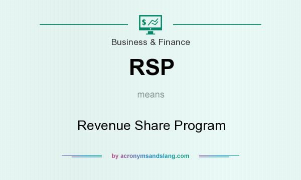 What does RSP mean? It stands for Revenue Share Program