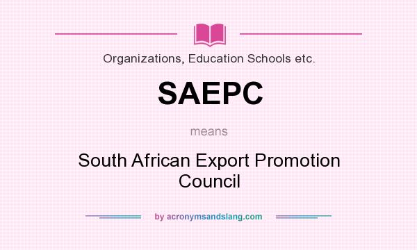 What does SAEPC mean? It stands for South African Export Promotion Council