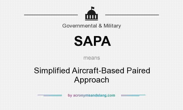 What does SAPA mean? It stands for Simplified Aircraft-Based Paired Approach