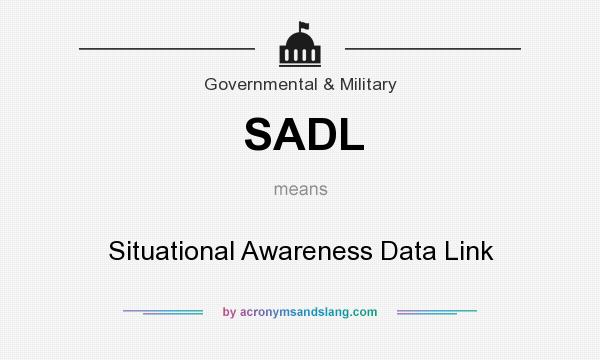 What does SADL mean? It stands for Situational Awareness Data Link