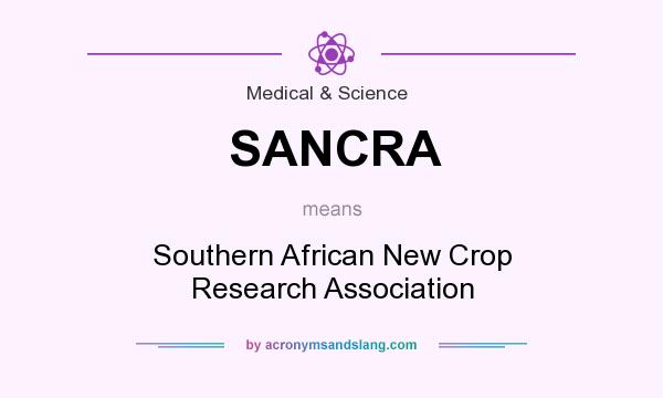 What does SANCRA mean? It stands for Southern African New Crop Research Association