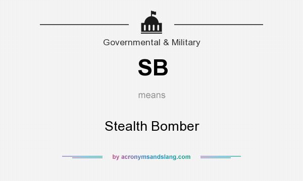 What does SB mean? It stands for Stealth Bomber