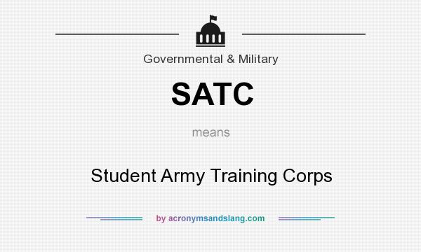 What does SATC mean? It stands for Student Army Training Corps