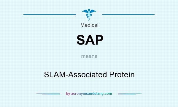 What does SAP mean? It stands for SLAM-Associated Protein