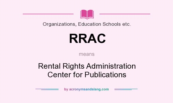 What does RRAC mean? It stands for Rental Rights Administration Center for Publications