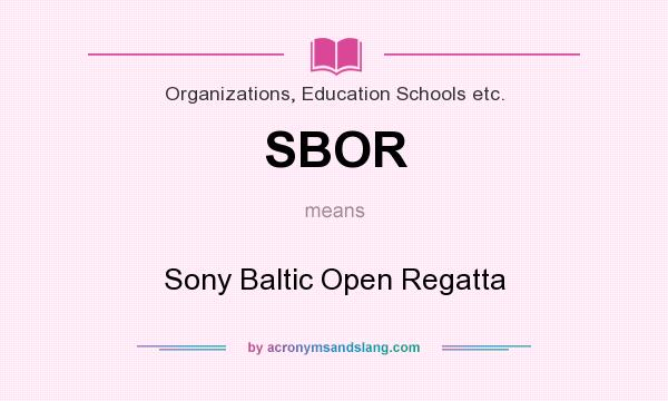 What does SBOR mean? It stands for Sony Baltic Open Regatta