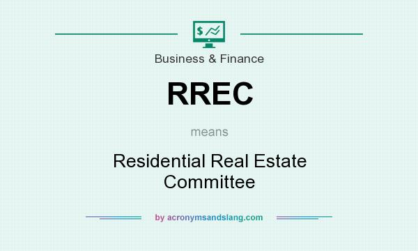 What does RREC mean? It stands for Residential Real Estate Committee