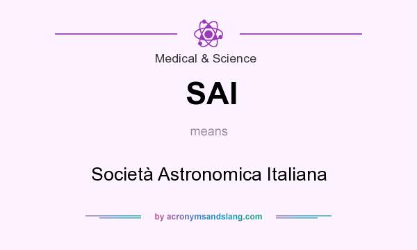 What does SAI mean? It stands for Società Astronomica Italiana