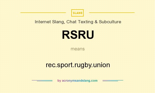 What does RSRU mean? It stands for rec.sport.rugby.union