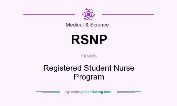 What does RSNP mean? It stands for Registered Student Nurse Program