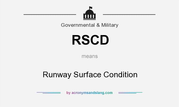 What does RSCD mean? It stands for Runway Surface Condition