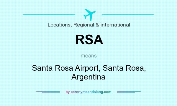 What does RSA mean? It stands for Santa Rosa Airport, Santa Rosa, Argentina