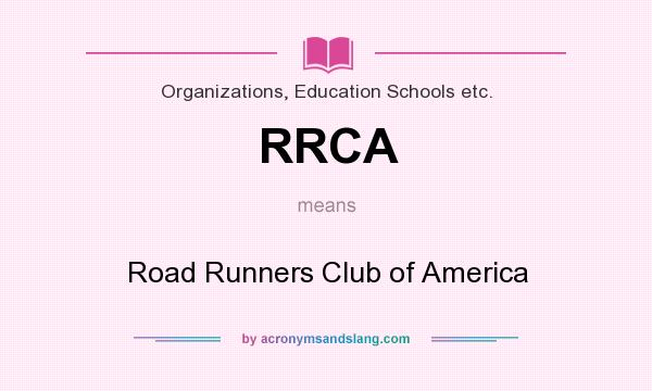 What does RRCA mean? It stands for Road Runners Club of America