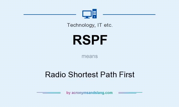 What does RSPF mean? It stands for Radio Shortest Path First