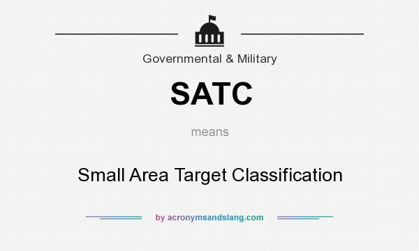 What does SATC mean? It stands for Small Area Target Classification