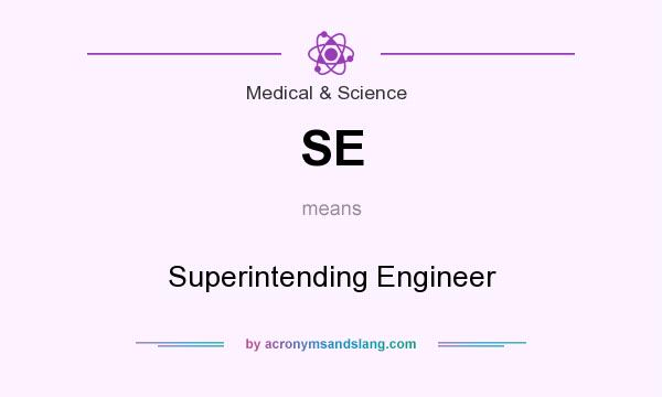What does SE mean? It stands for Superintending Engineer