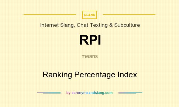 What does RPI mean? It stands for Ranking Percentage Index