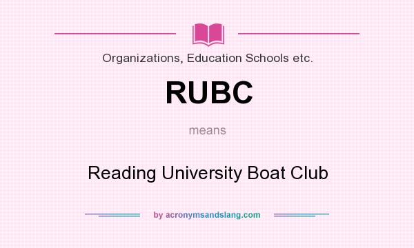 What does RUBC mean? It stands for Reading University Boat Club