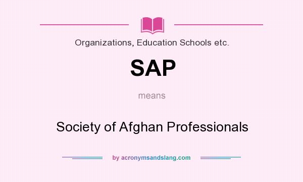 What does SAP mean? It stands for Society of Afghan Professionals