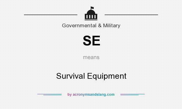 What does SE mean? It stands for Survival Equipment