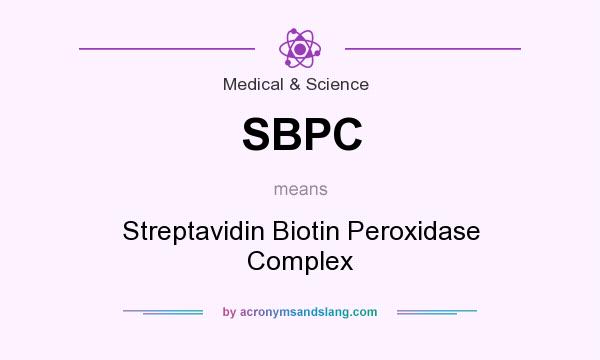 What does SBPC mean? It stands for Streptavidin Biotin Peroxidase Complex