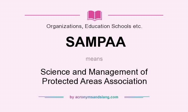 What does SAMPAA mean? It stands for Science and Management of Protected Areas Association